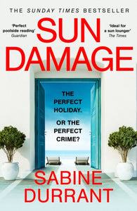 Sun Damage : The most suspenseful crime thriller of 2023 from the Sunday Times bestselling author of Lie With Me - 'perfect poolside reading' The Guardian-9781473681736