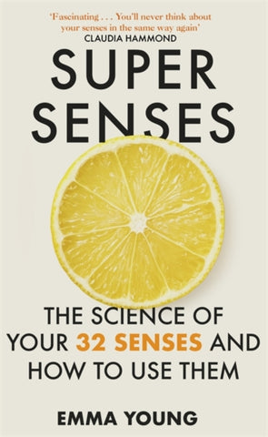 Super Senses : The Science of Your 32 Senses and How to Use Them-9781473690738