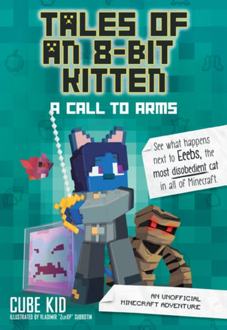 Tales of an 8-Bit Kitten: A Call to Arms (Book 2) : An Unofficial Minecraft Adventure-9781524855314