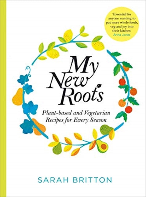 My New Roots : Healthy plant-based and vegetarian recipes for every season-9781529030181