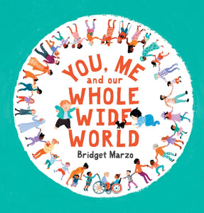 You, Me and Our Whole Wide World-9781529500011