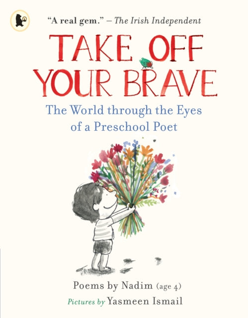 Take Off Your Brave: The World through the Eyes of a Preschool Poet-9781529509236