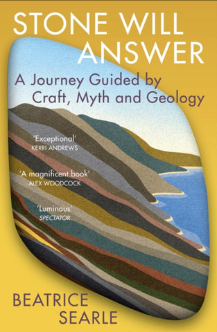 Stone Will Answer : A Journey Guided by Craft, Myth and Geology-9781529920499