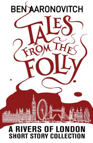 Tales from the Folly : A Rivers of London Short Story Collection-9781625675095