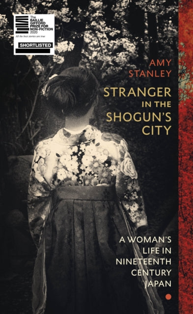 Stranger in the Shogun's City : A Woman's Life in Nineteenth-Century Japan-9781784742300