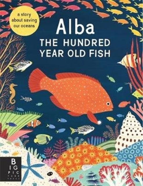 Alba the Hundred Year Old Fish-9781787417298