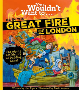 You Wouldn't Want To Be In The Great Fire Of London!-9781800788961