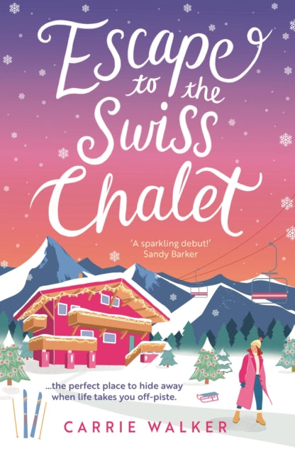 Escape to the Swiss Chalet : The must-read hilarious new fiction debut to escape with in 2023!-9781804547311