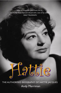 Hattie : The Authorised Biography of Hattie Jacques-9781845133627