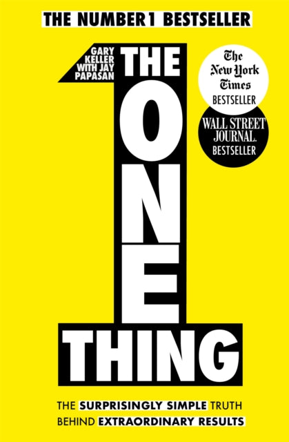The One Thing : The Surprisingly Simple Truth Behind Extraordinary Results: Achieve your goals with one of the world's bestselling success books-9781848549258