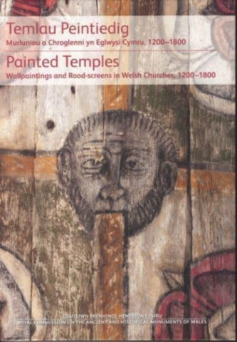 Temlau Peintiedig / Painted Temples : Murluniau a Chroglenni yn Eglwysi Cymru, 1200-1800 / Wallpaintings and Rood-screens in Welsh Churches, 1200-1800-9781871184587