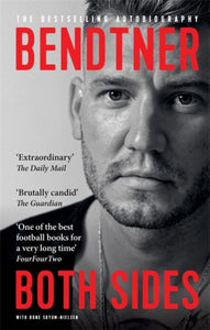 Bendtner: Both Sides : The Bestselling Autobiography-9781913183646