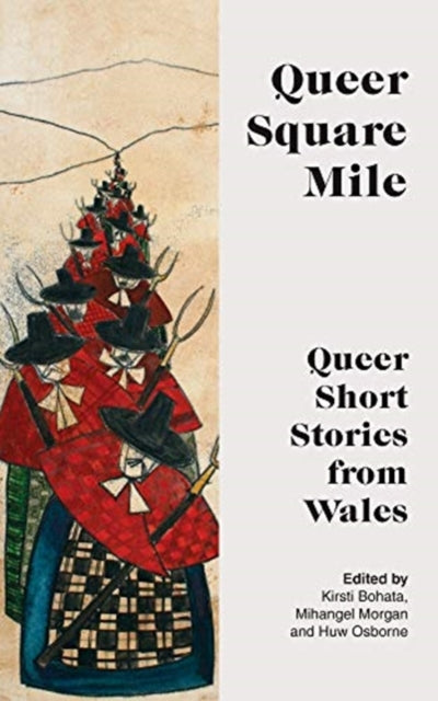 Queer Square Mile : Queer Short Stories from Wales-9781913640248